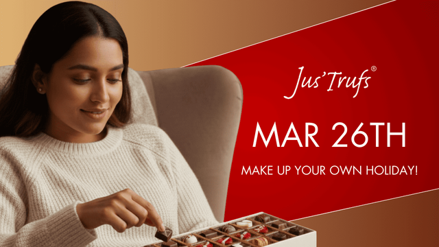 Make up your own holiday, with Jus'Trufs