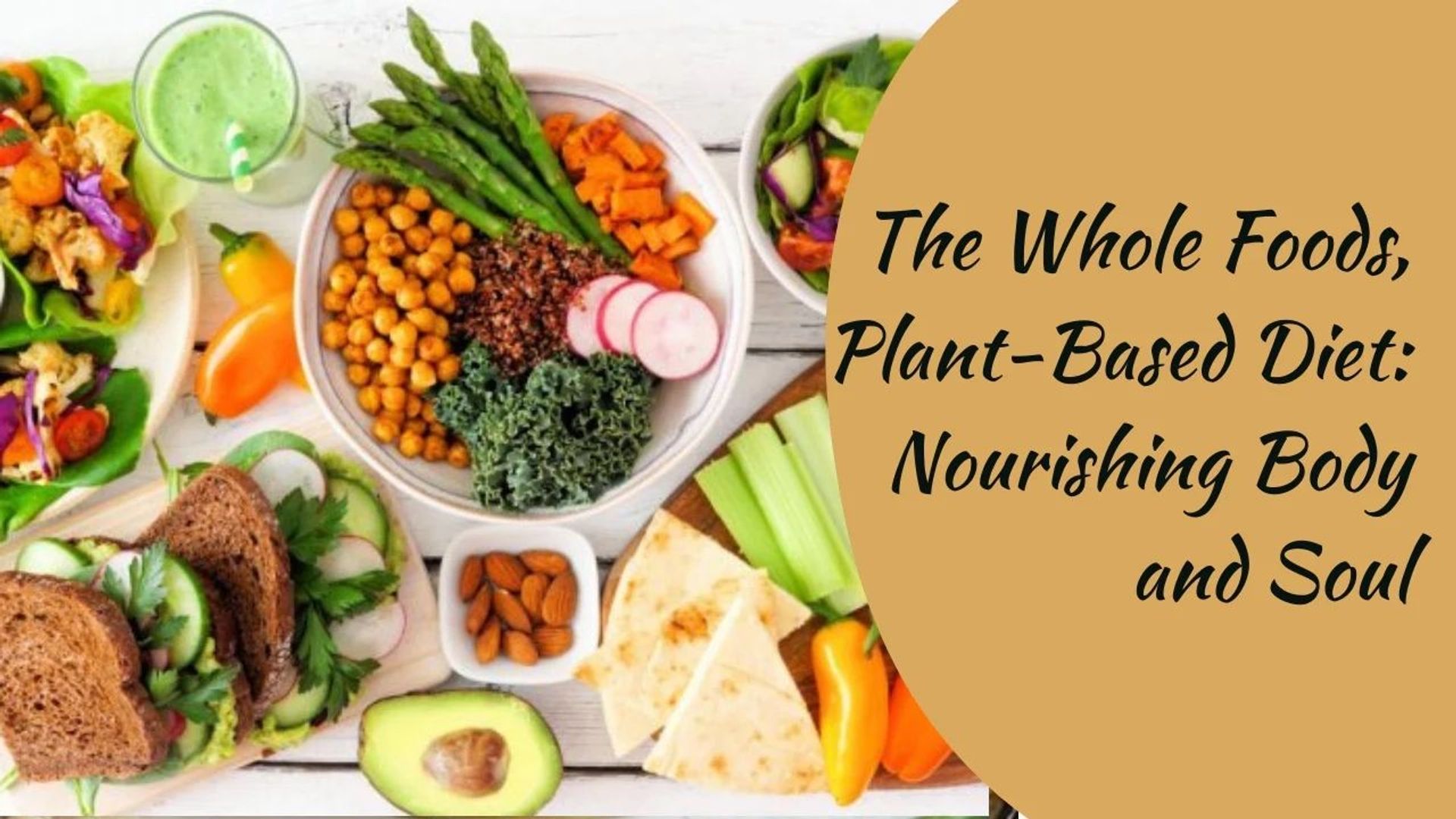 The Whole Foods, Plant-Based Diet - Nourishing Body and Soul